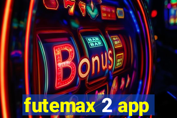 futemax 2 app